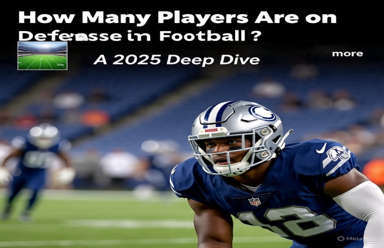 How Many Players Are on Defense in Football? A 2025 Deep Dive